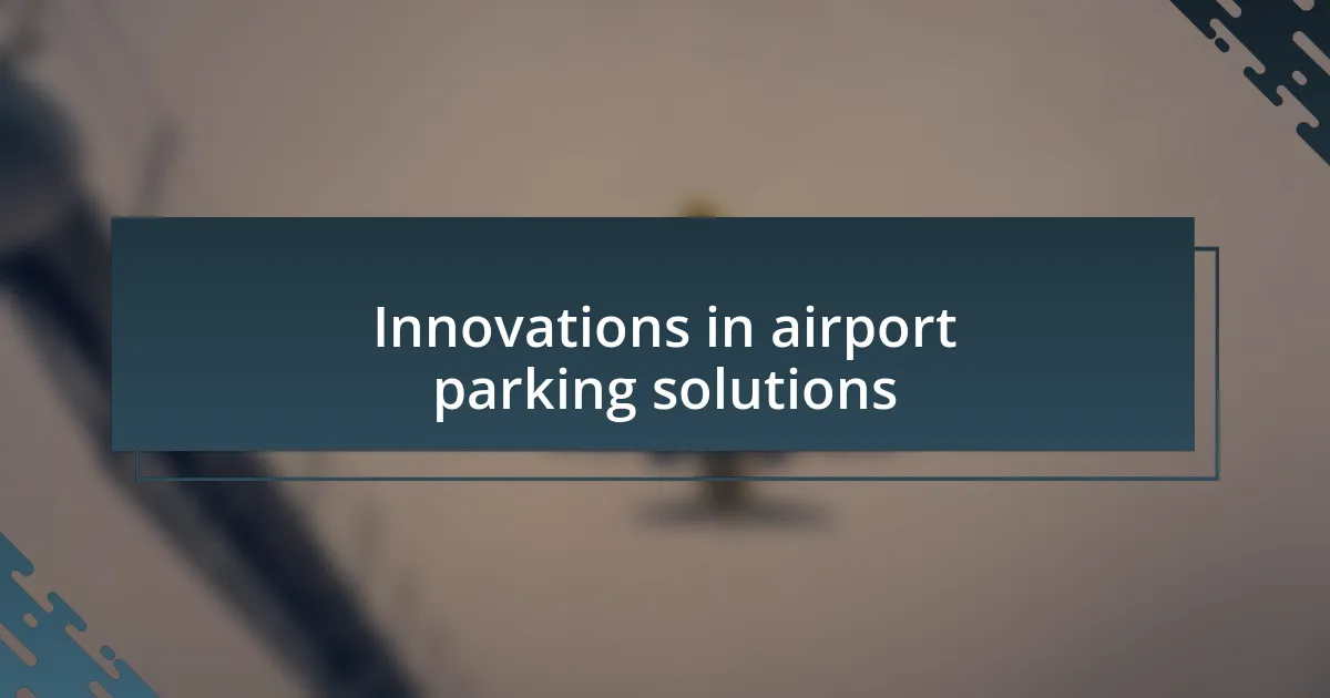 Innovations in airport parking solutions