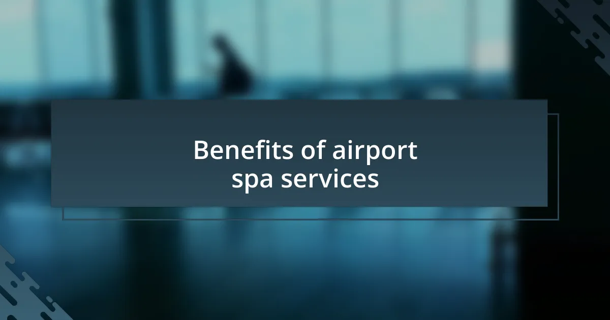 Benefits of airport spa services