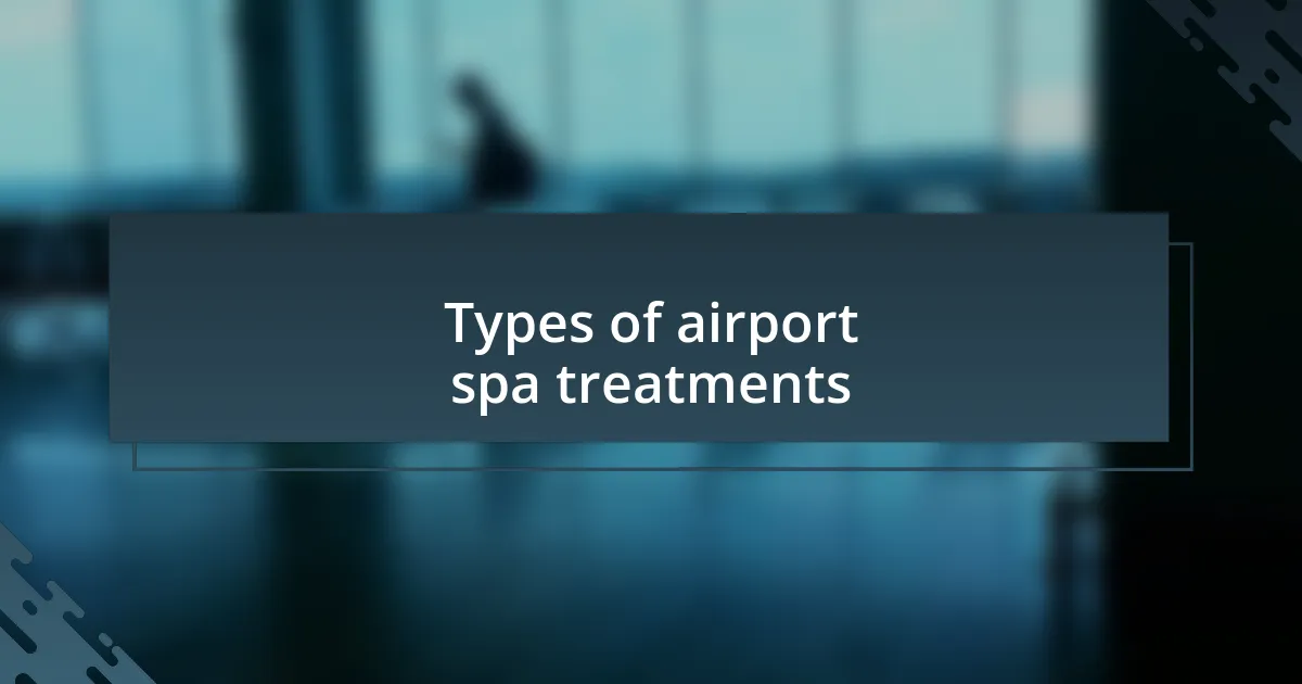 Types of airport spa treatments