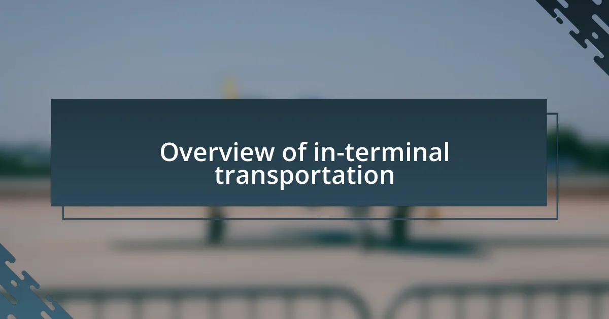 Overview of in-terminal transportation