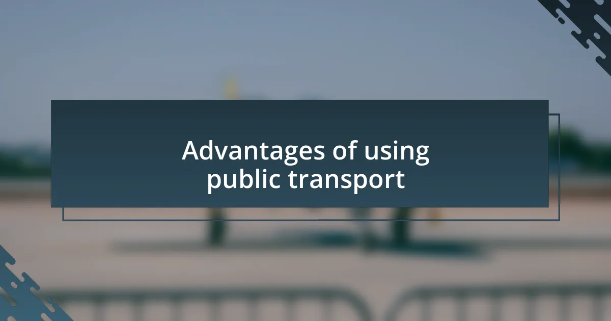 Advantages of using public transport