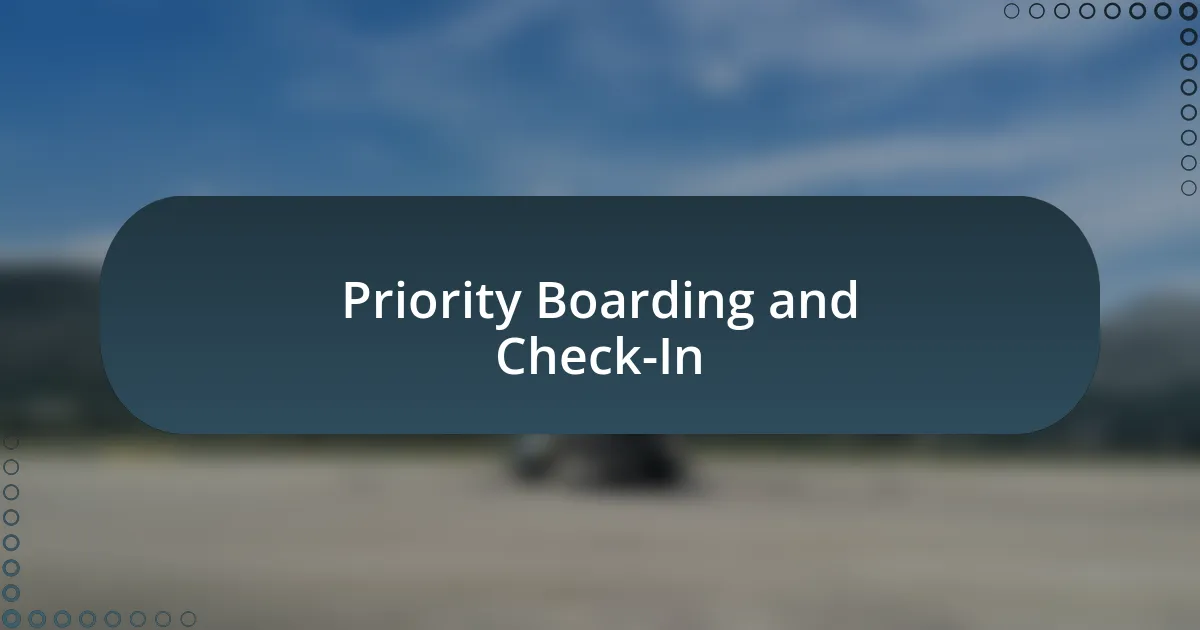 Priority Boarding and Check-In