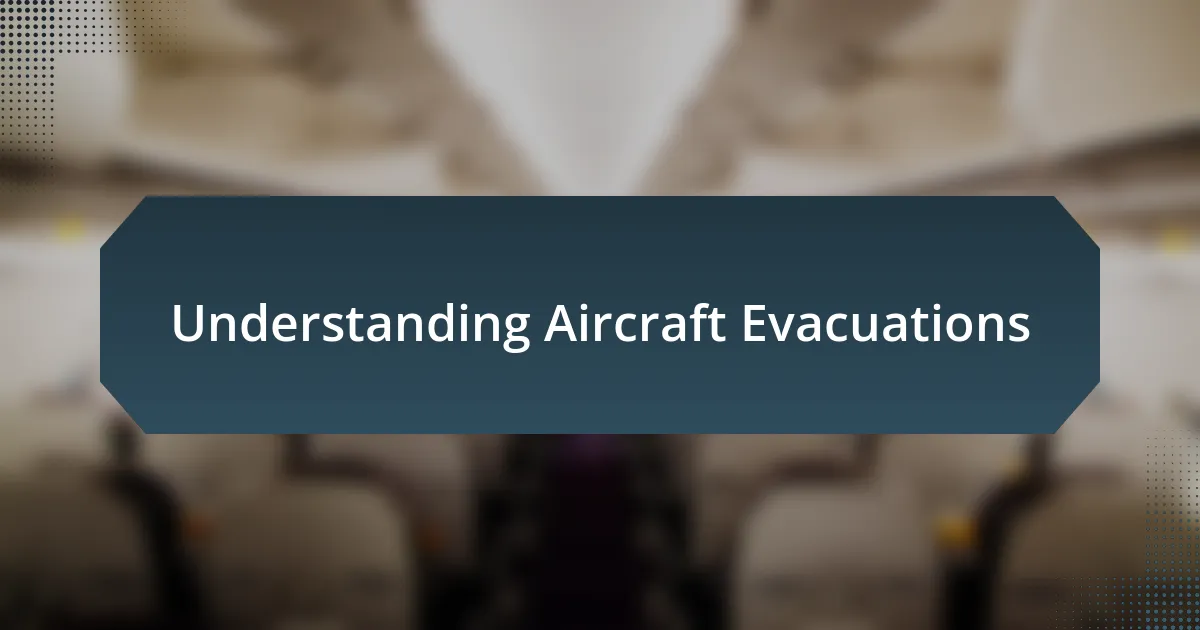 Understanding Aircraft Evacuations