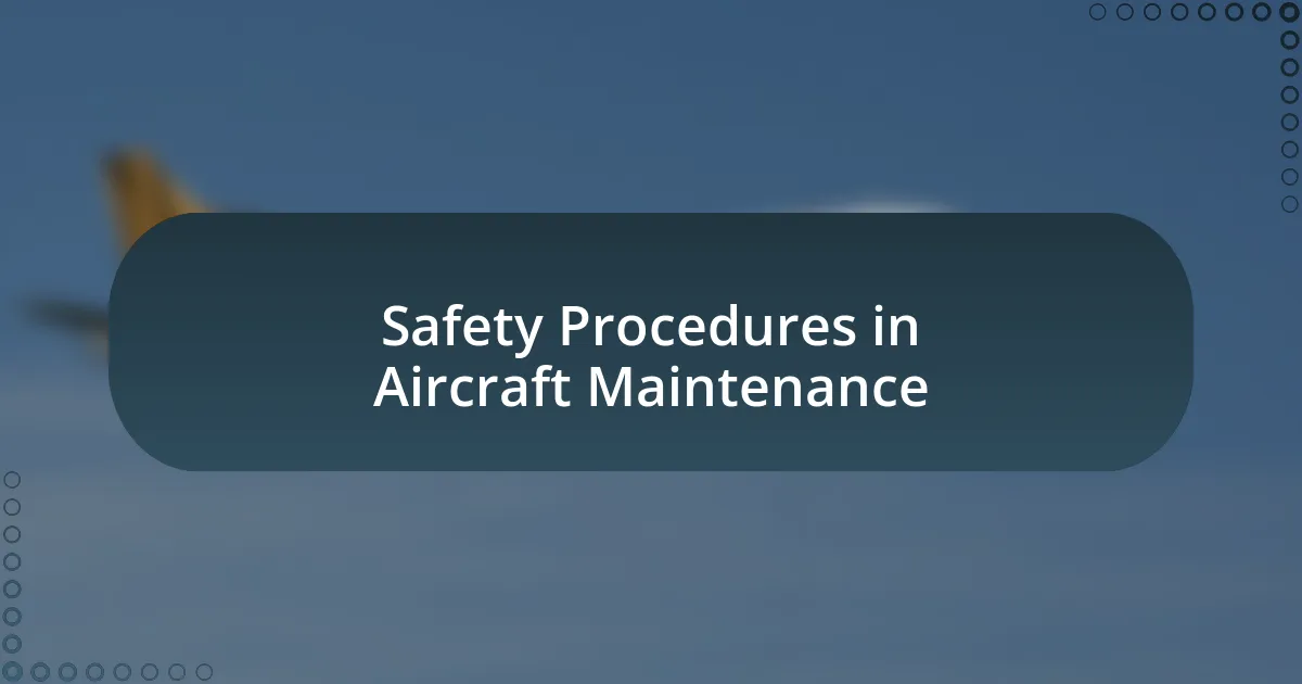 Safety Procedures in Aircraft Maintenance