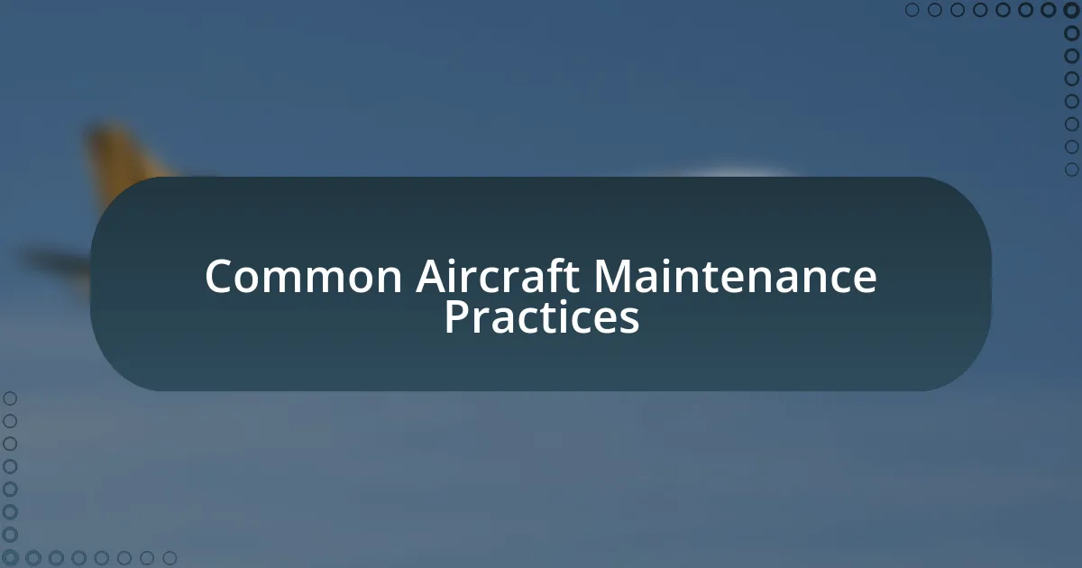 Common Aircraft Maintenance Practices