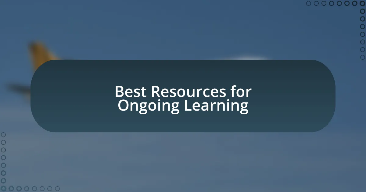 Best Resources for Ongoing Learning