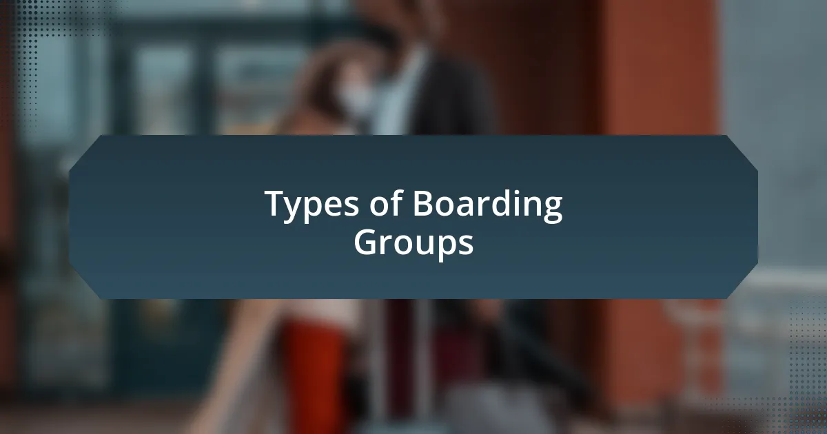 Types of Boarding Groups