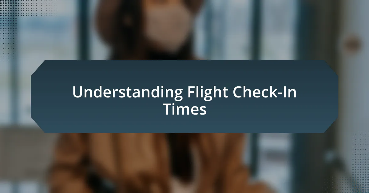 Understanding Flight Check-In Times