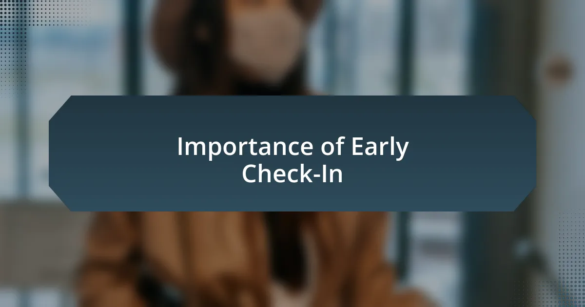 Importance of Early Check-In