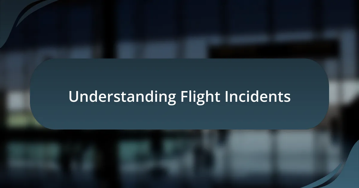 Understanding Flight Incidents