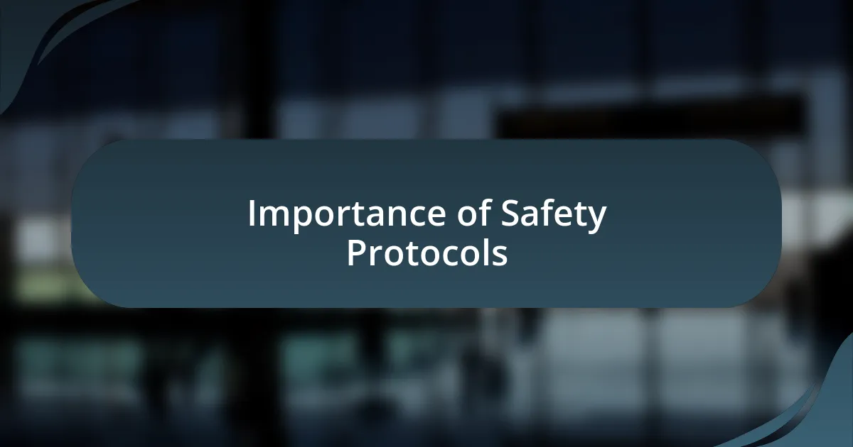 Importance of Safety Protocols