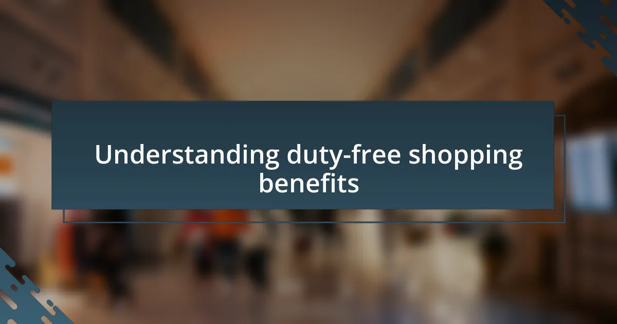 Understanding duty-free shopping benefits