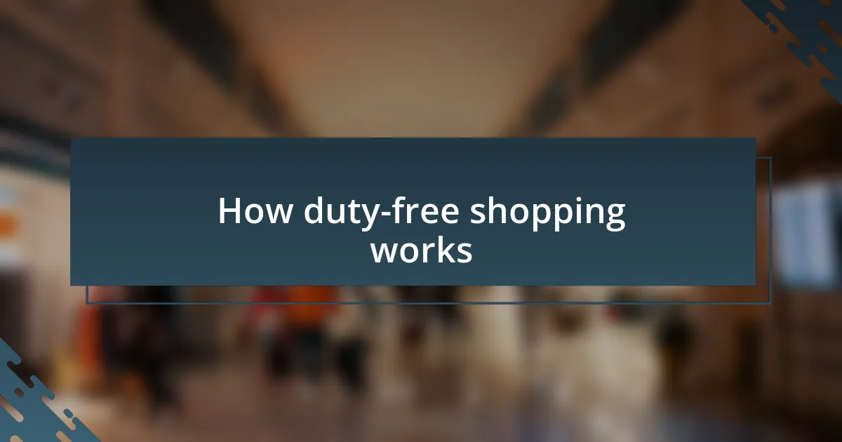 How duty-free shopping works