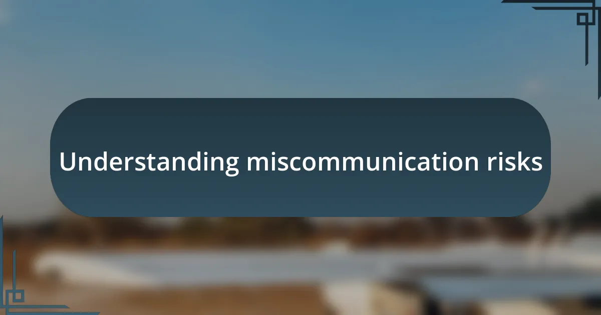 Understanding miscommunication risks