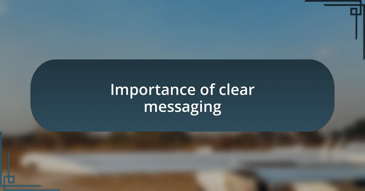 Importance of clear messaging