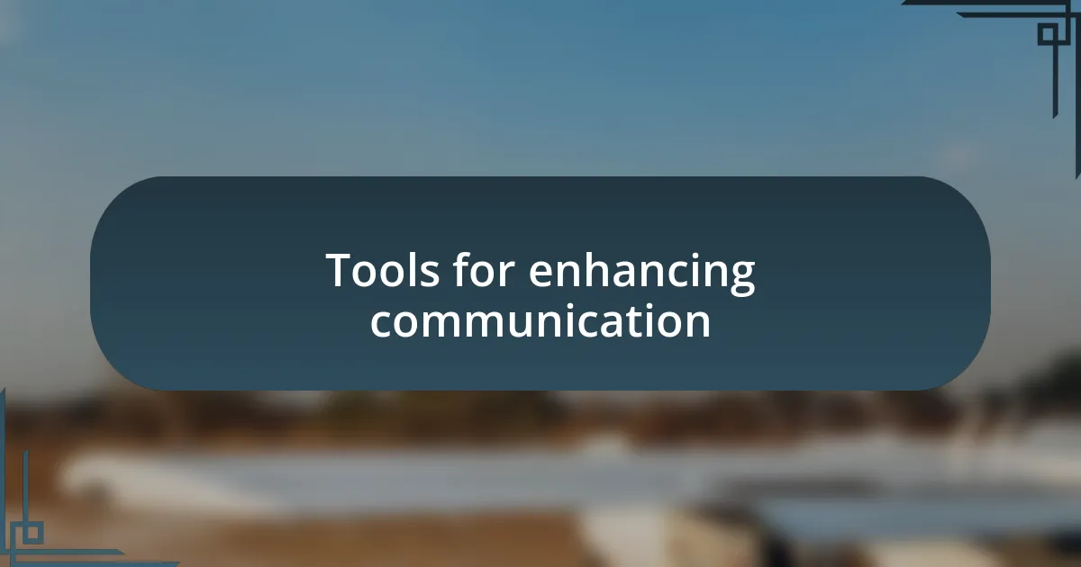 Tools for enhancing communication