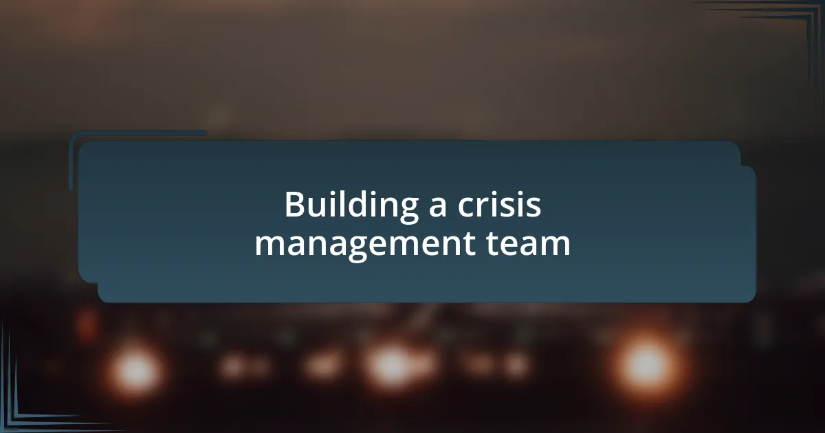 Building a crisis management team