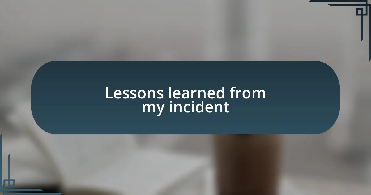 Lessons learned from my incident