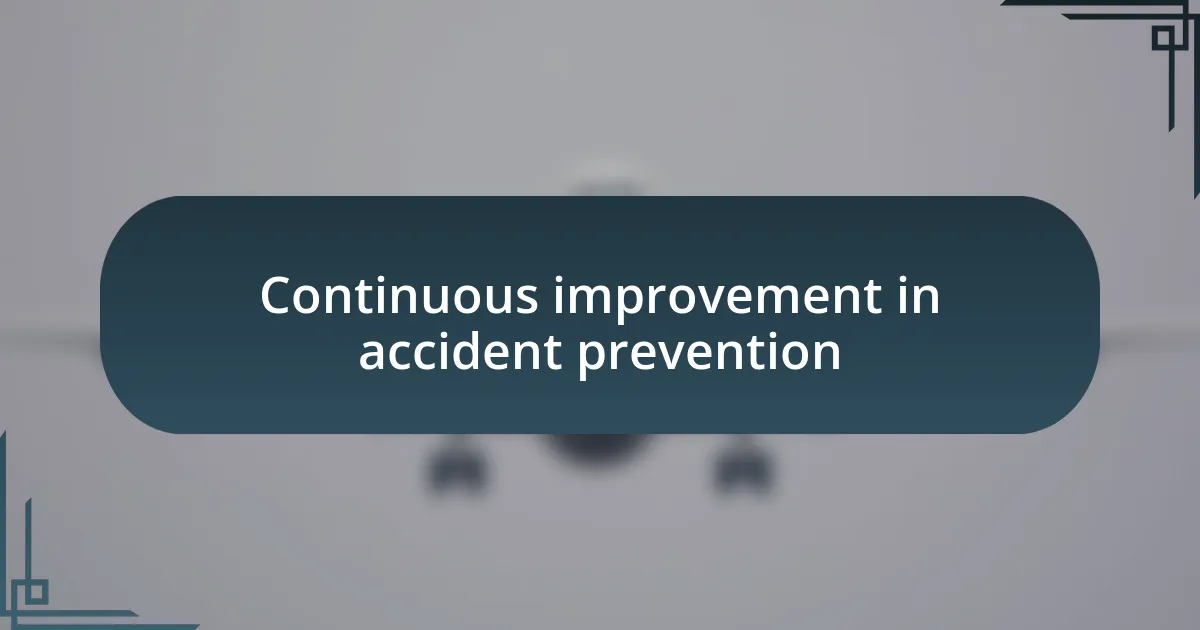 Continuous improvement in accident prevention