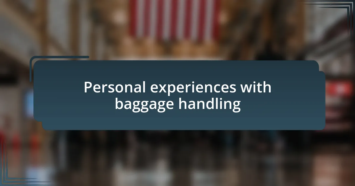 Personal experiences with baggage handling