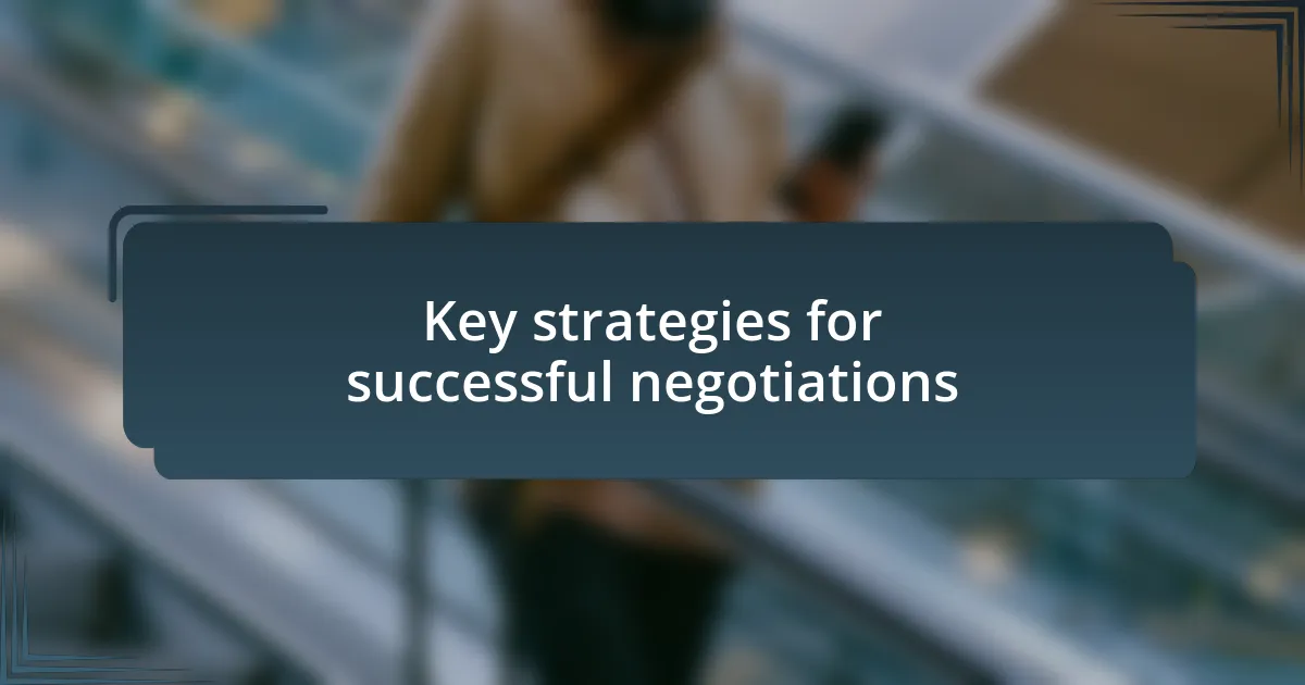 Key strategies for successful negotiations