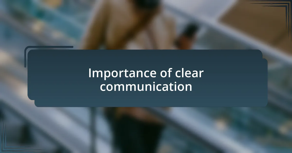 Importance of clear communication