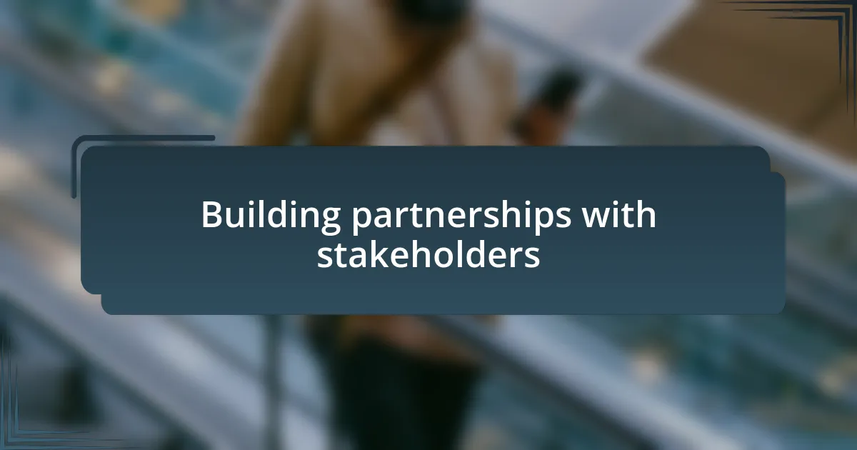 Building partnerships with stakeholders