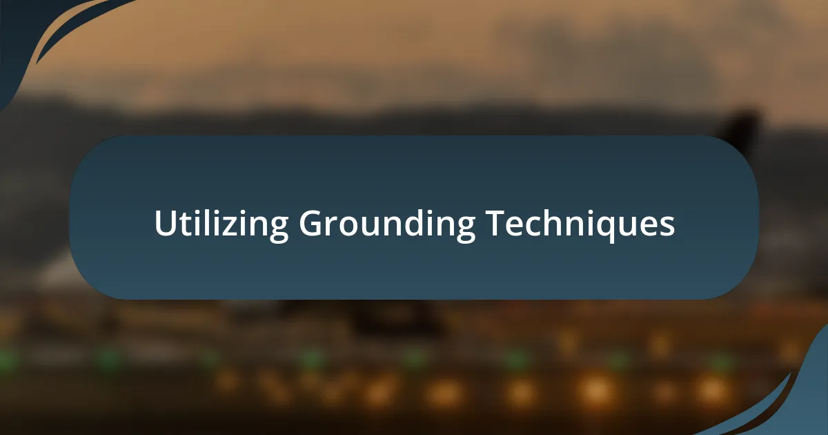 Utilizing Grounding Techniques