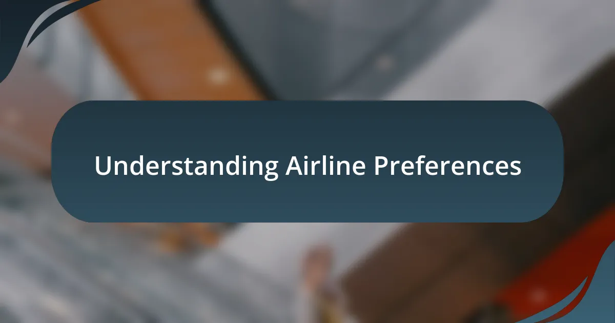 Understanding Airline Preferences