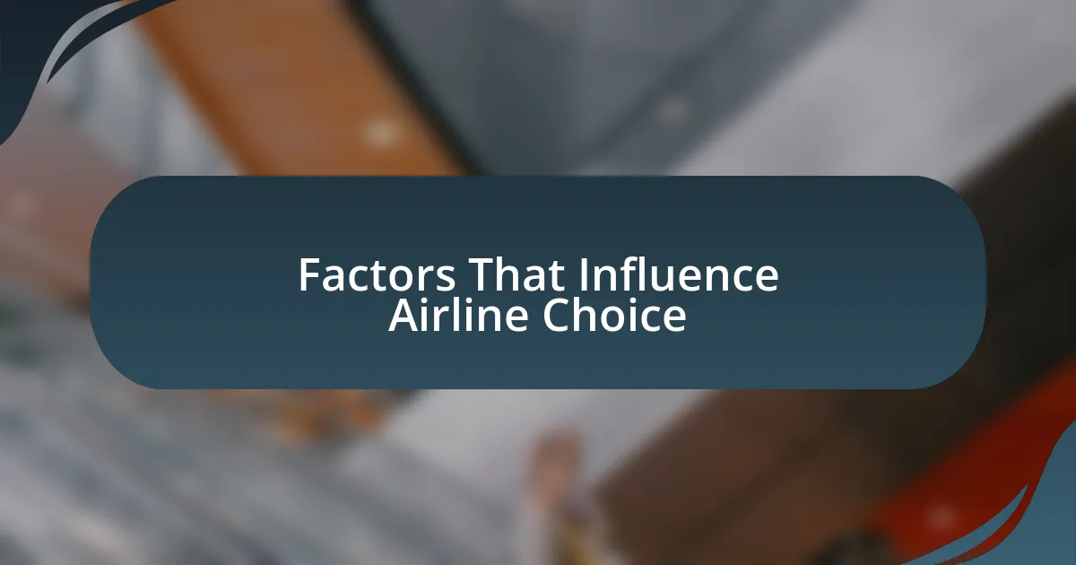 Factors That Influence Airline Choice