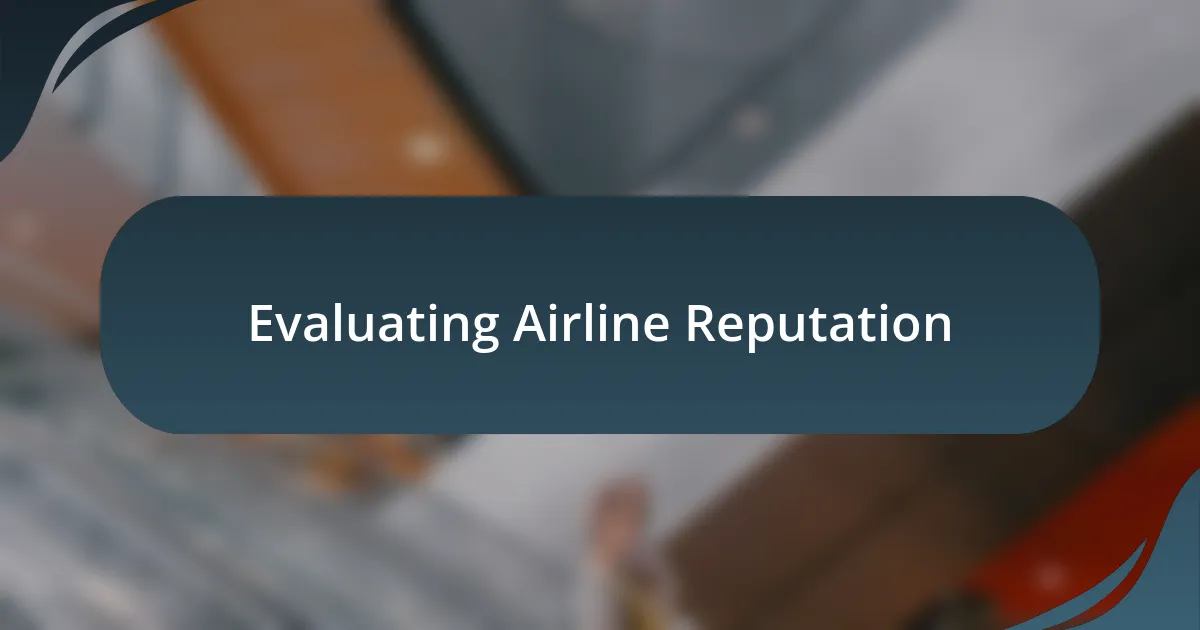 Evaluating Airline Reputation