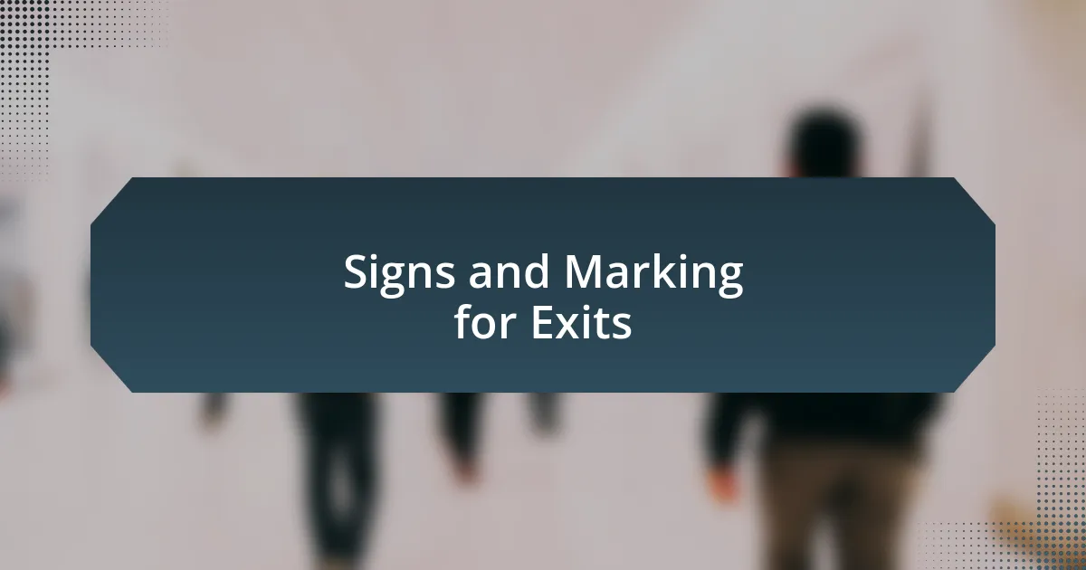 Signs and Marking for Exits