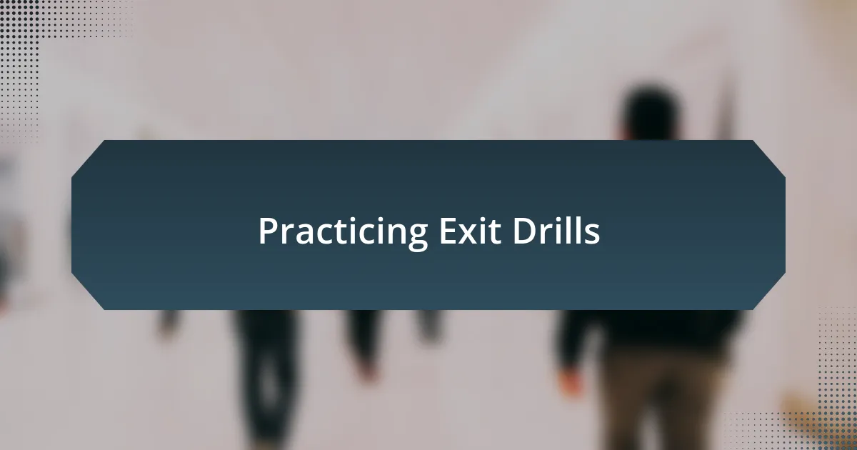 Practicing Exit Drills