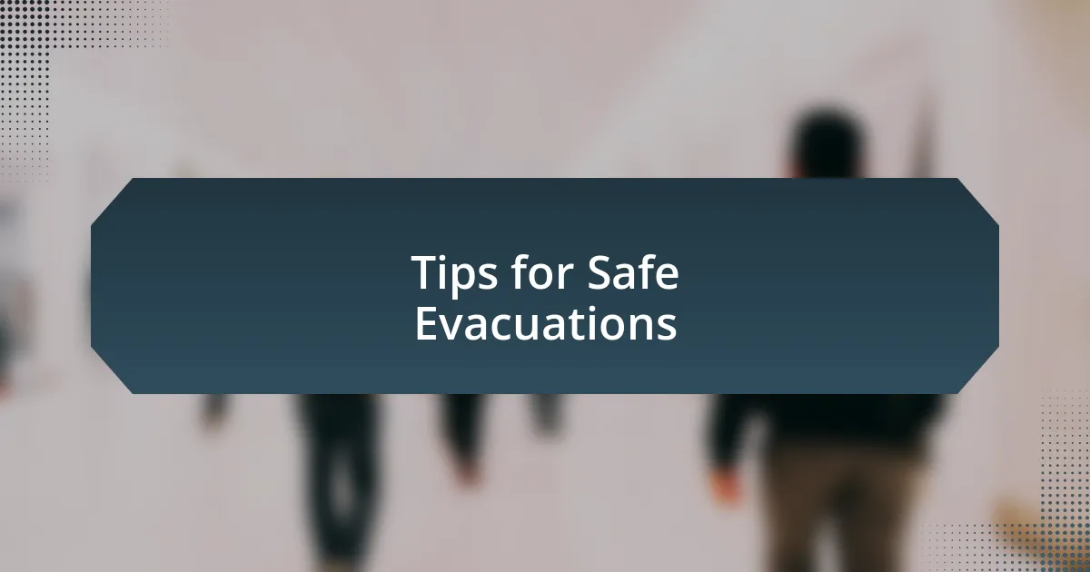 Tips for Safe Evacuations