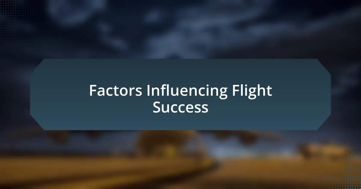 Factors Influencing Flight Success