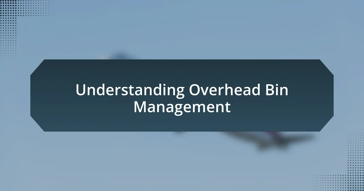 Understanding Overhead Bin Management