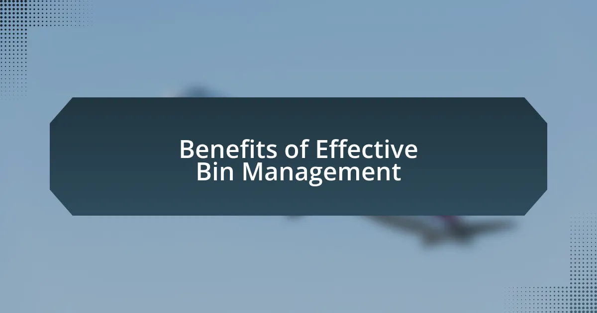 Benefits of Effective Bin Management