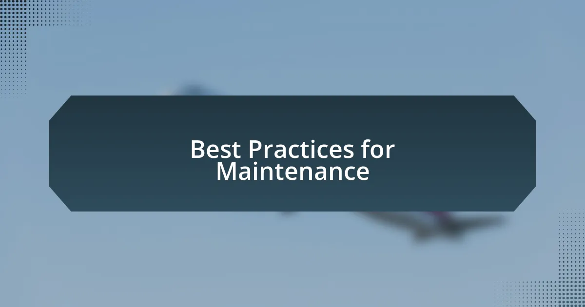 Best Practices for Maintenance