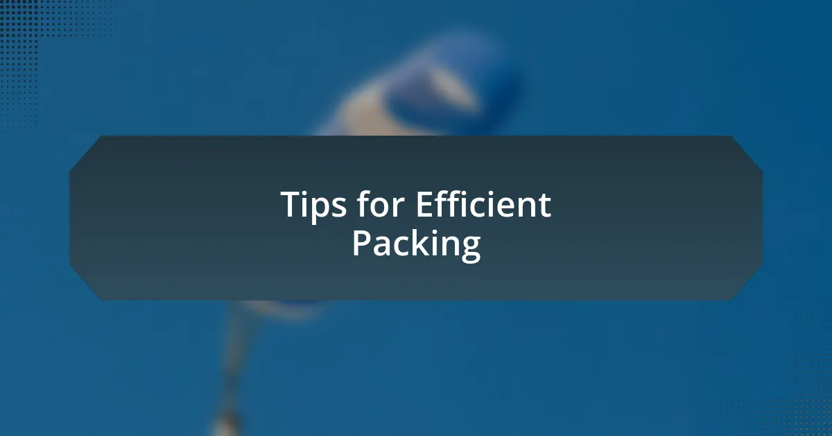 Tips for Efficient Packing