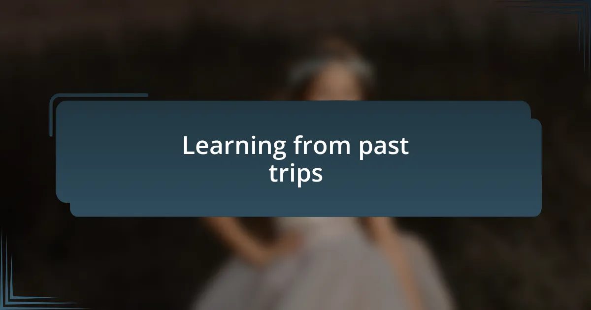 Learning from past trips