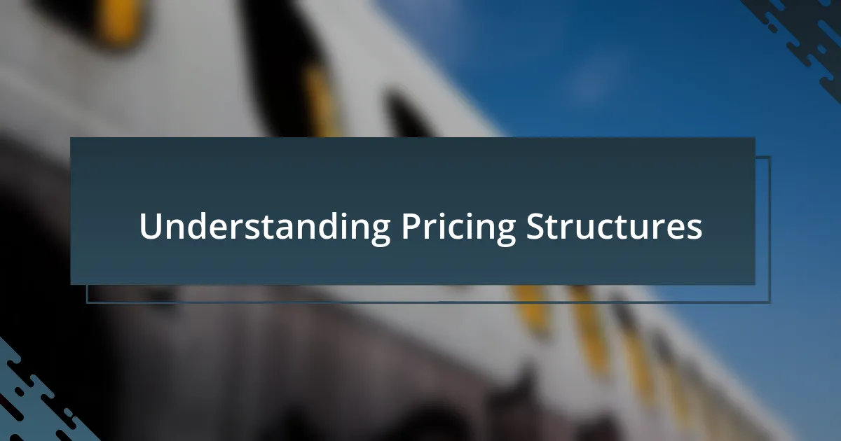 Understanding Pricing Structures