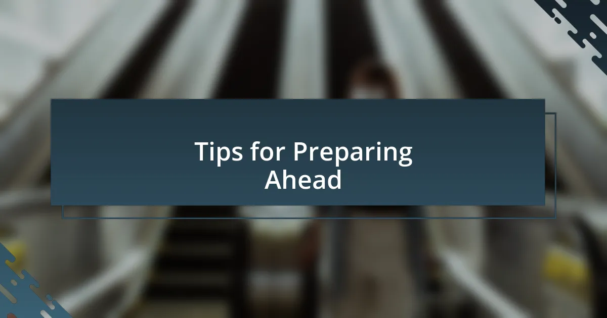 Tips for Preparing Ahead