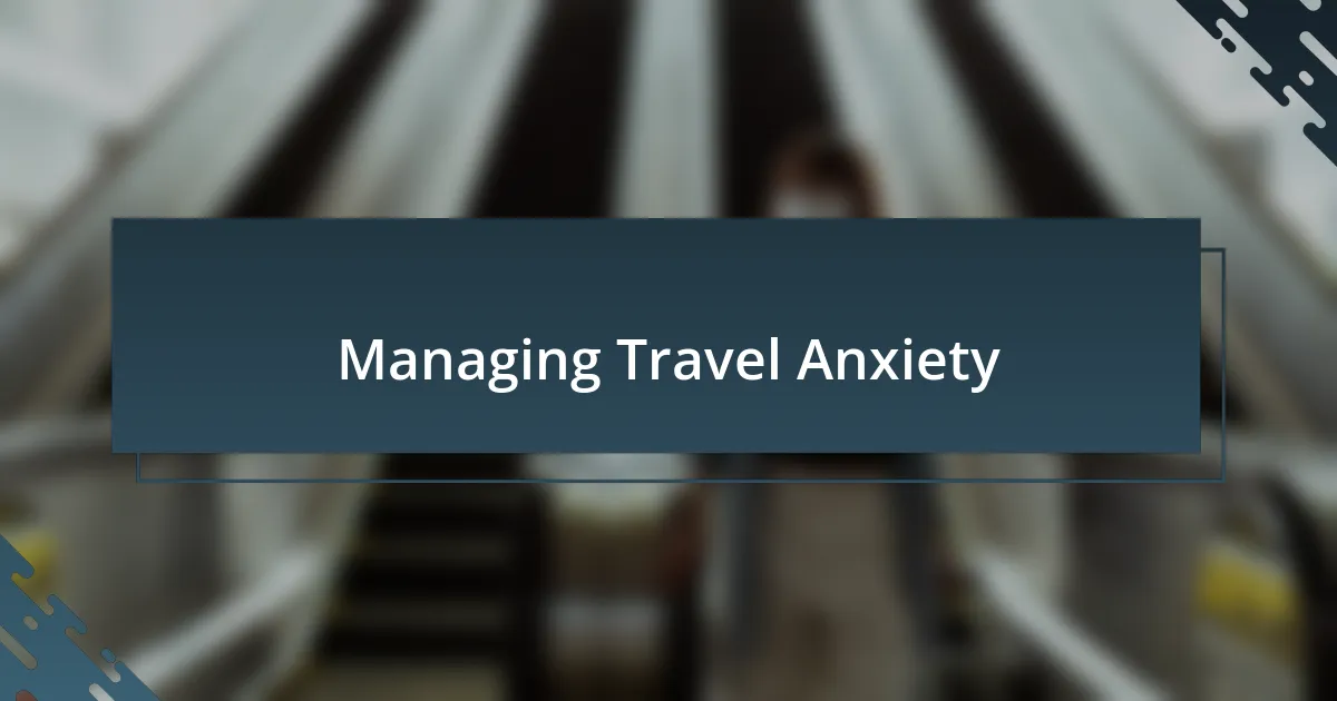 Managing Travel Anxiety