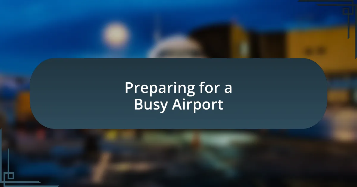 Preparing for a Busy Airport