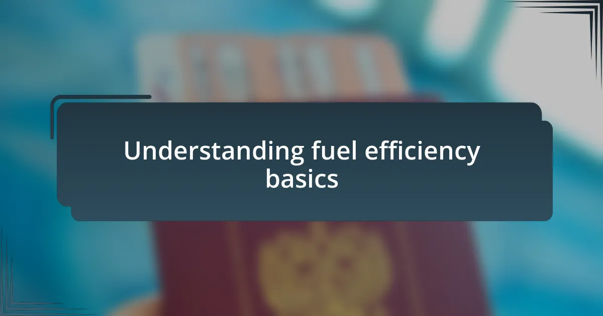 Understanding fuel efficiency basics