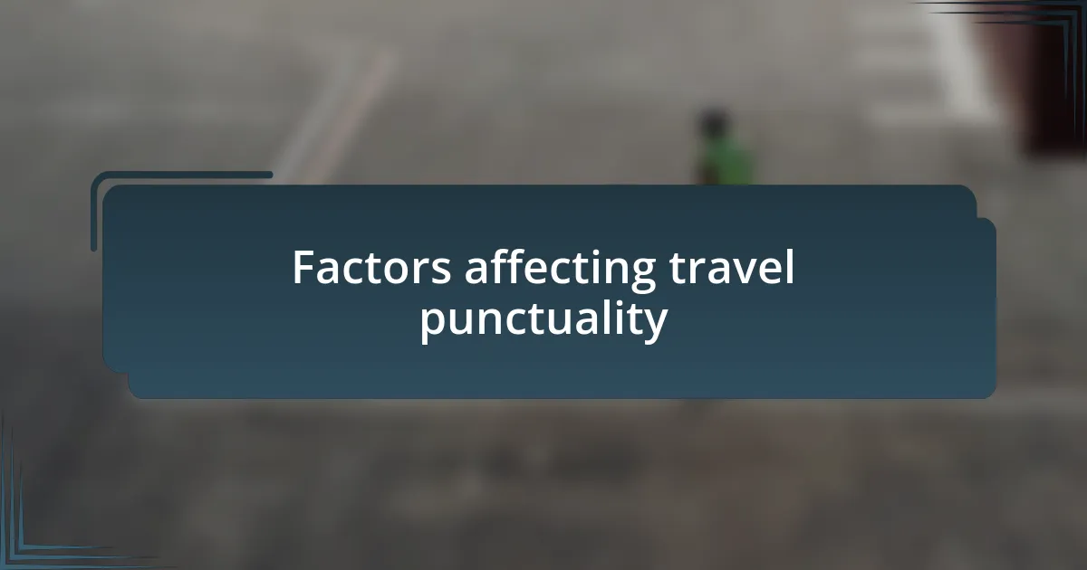 Factors affecting travel punctuality